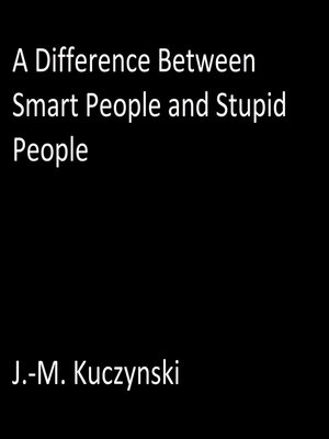 cover image of A Difference Between Smart People and Stupid People